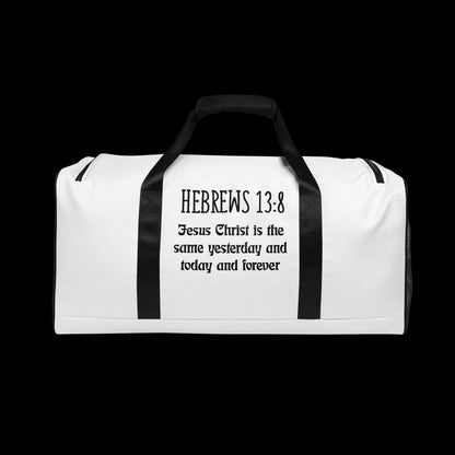 White Christian Duffle Bag – Faith-inspired gym and travel bag featuring bold “Hebrews 13:8” Bible verse print: “Jesus Christ is the same yesterday and today and forever,” with black handles and accents.